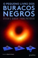 O Pequeno Livro dos Buracos Negros
