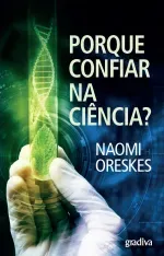 Porque Confiar na Ciencia