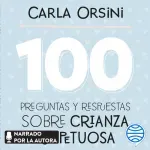100 preguntas y respuestas sobre crianza respetuosa