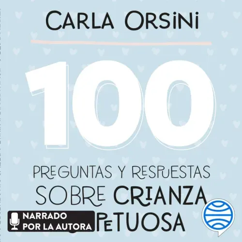 100 preguntas y respuestas sobre crianza respetuosa
