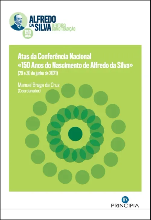 Atas da Conferencia Nacional 150 Anos de Alfredo da Silva 29 e 30 de junho de 2021