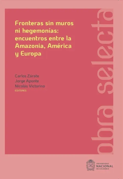 Fronteras sin muros ni hegemonias encuentros entre la Amazonia America y Europa