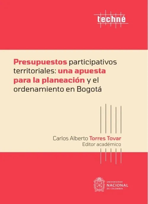 Presupuestos participativos territoriales una apuesta para la planeacion y el ordenamiento en Bogota