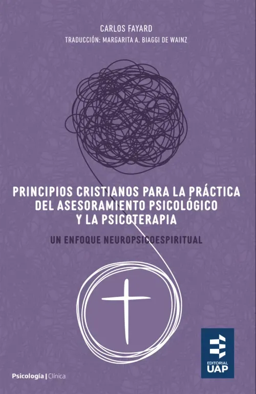 Principios cristianos para la practica del asesoramiento psicologico y la psicoterapia