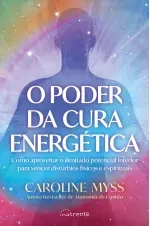 O Poder da Cura Energetica