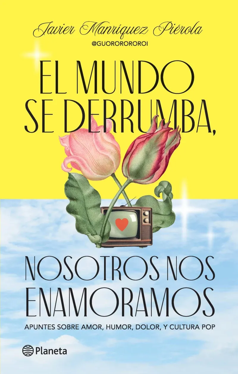 El mundo se derrumba nosotros nos enamoramos