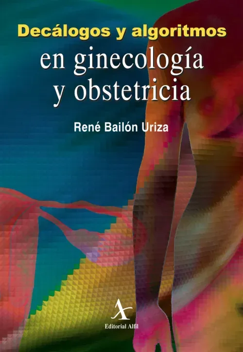 Decalogos y algoritmos en ginecologia y obstetricia