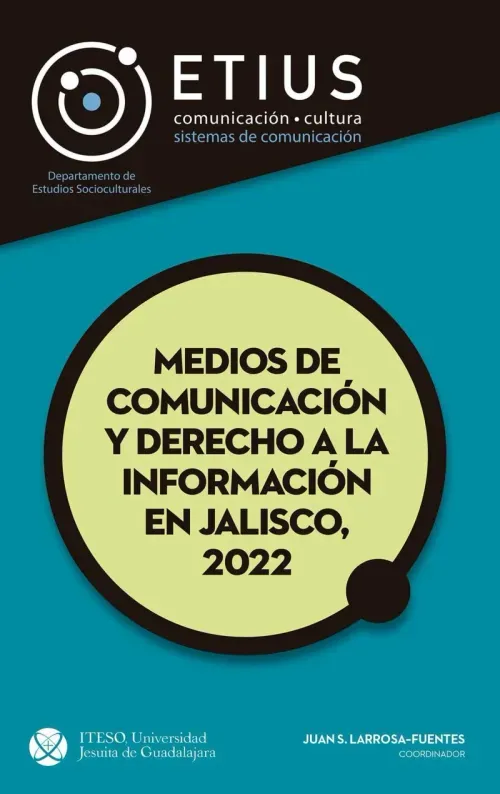 Medios de comunicacion y derecho a la informacion en Jalisco 2022