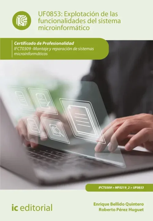 Explotacion de las funcionalidades del sistema microinformatico IFCT0309