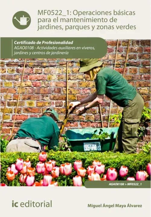 Operaciones basicas para el mantenimiento de jardines parques y zonas verdes AGAO0108