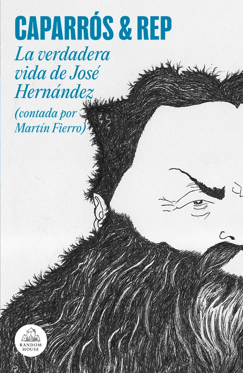 La verdadera vida de Jose Hernandez contada por Martin Fierro