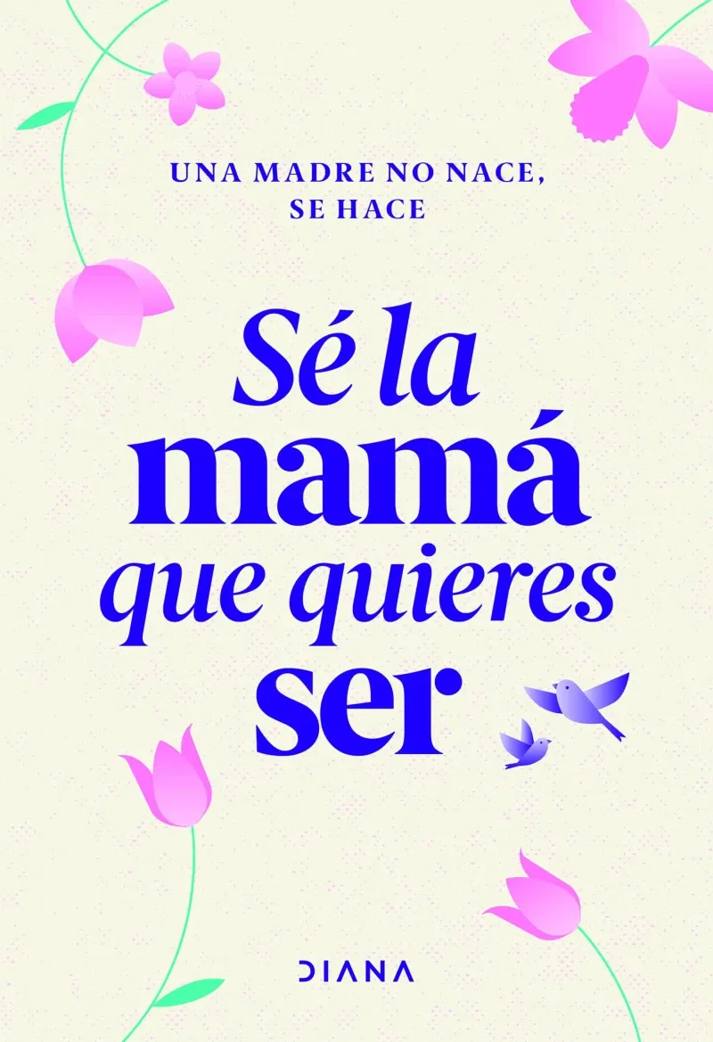 Se la mama que quieres ser