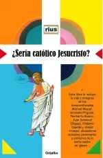 Seria catolico Jesucristo