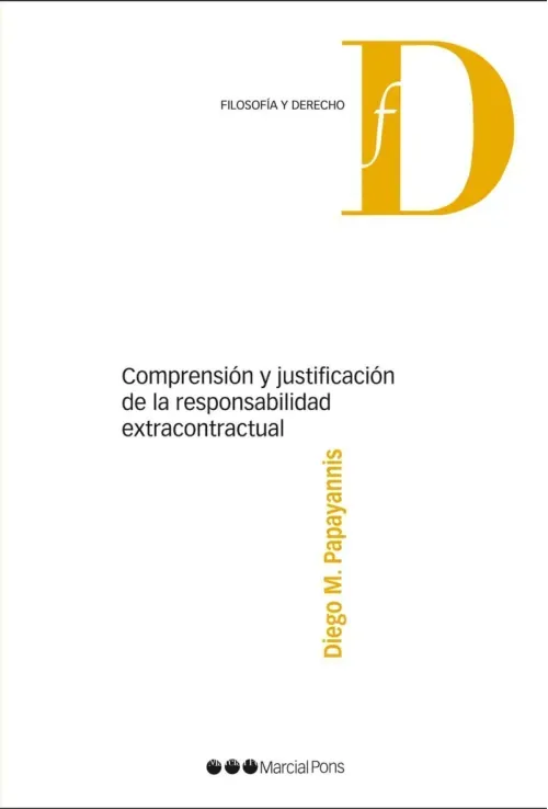 Comprension y justificacion de la responsabilidad extracontractual
