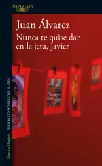 Nunca te quise dar en la jeta Javier