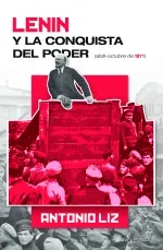 Lenin y la conquista del poder- Abril-octubre de 1917