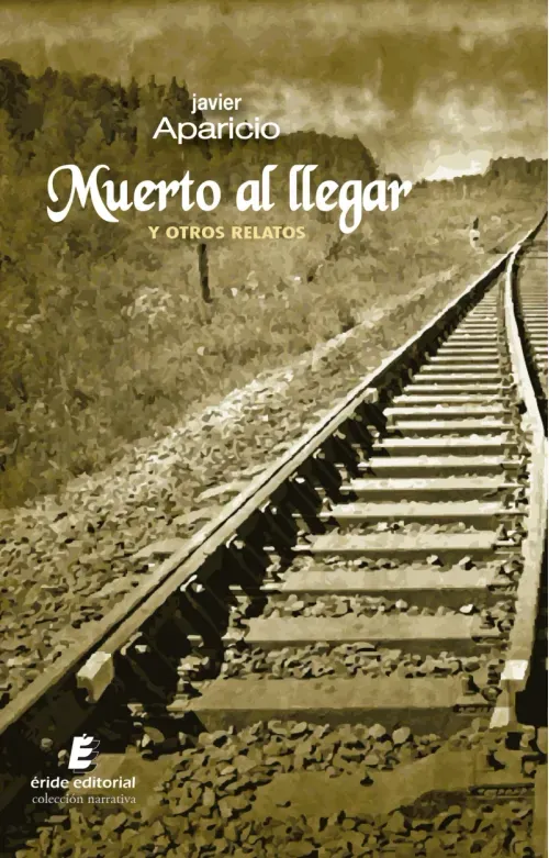 Muerto al llegar y otros relatos