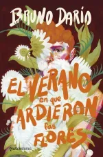 El verano en que ardieron las flores
