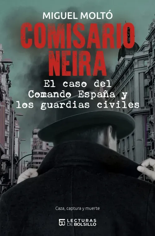 Comisario Neira El caso del Comando Espana y los guardias civiles