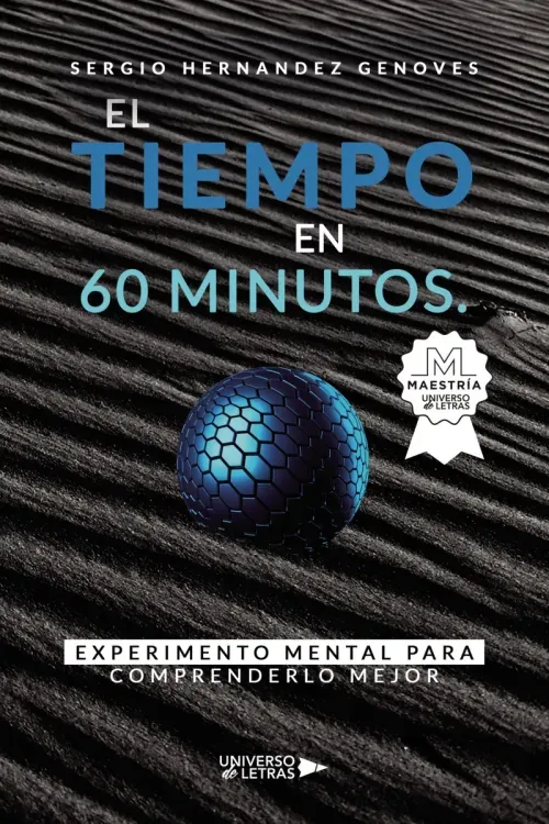 El Tiempo en 60 minutos Experimento mental para comprenderlo mejor