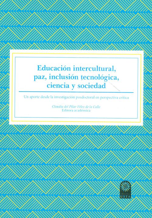 Educación intercultural paz inclusión tecnológica ciencia y sociedad