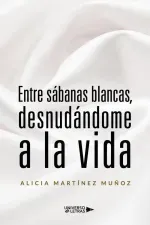 Entre sabanas blancas desnudandome a la vida