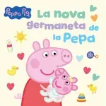 Peppa Pig Un conte - La nova germaneta de la Pepa