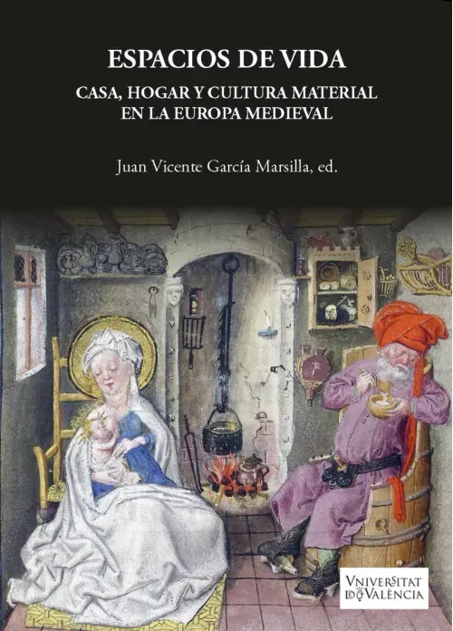 Espacios de vida Casa hogar y cultura material en la Europa Medieval