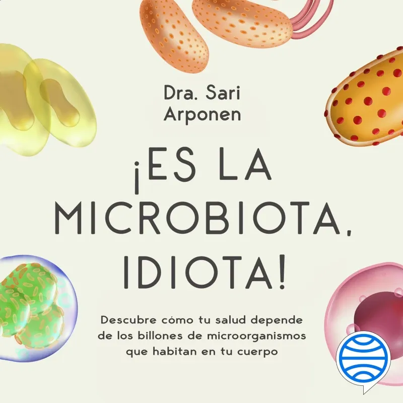 Es la microbiota idiota