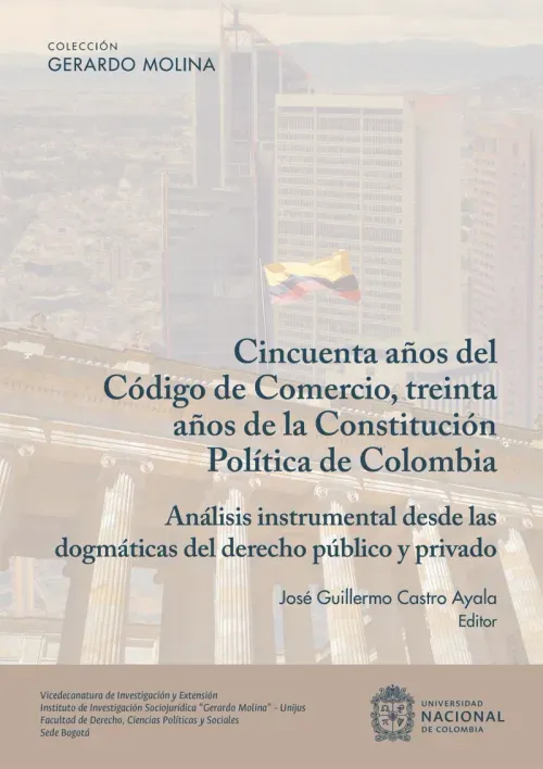 Cincuenta anos del codigo del comercio treinta anos de la constitucion politica de Colombia