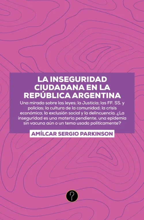 La inseguridad ciudadana en la Republica Argentina