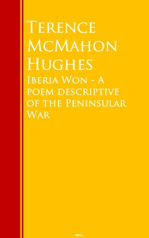 Iberia Won - A poem descriptive of the Peninsular War