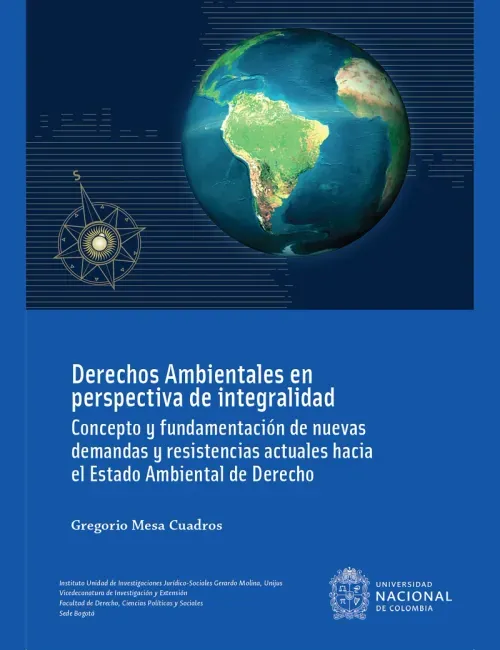 Derechos ambientales en perspectiva de integralidad  concepto y fundamentacion de nuevas demandas y