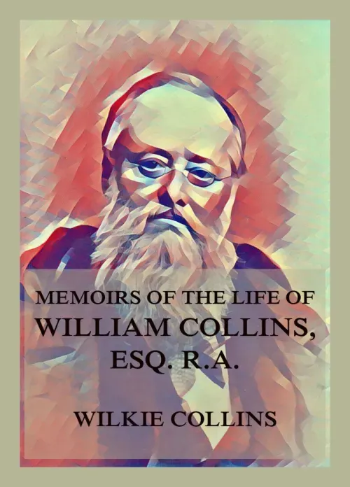 Memoirs of the Life of William Collins Esq RA