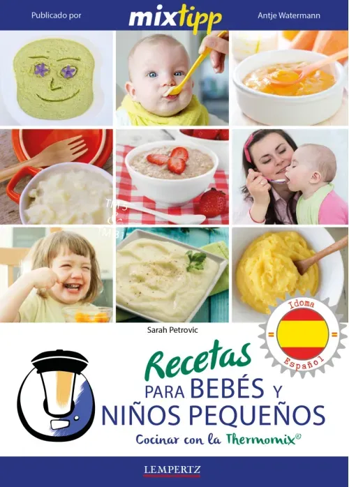 MIXtipp Recetas para Bebes y Ninos Pequenos espanol