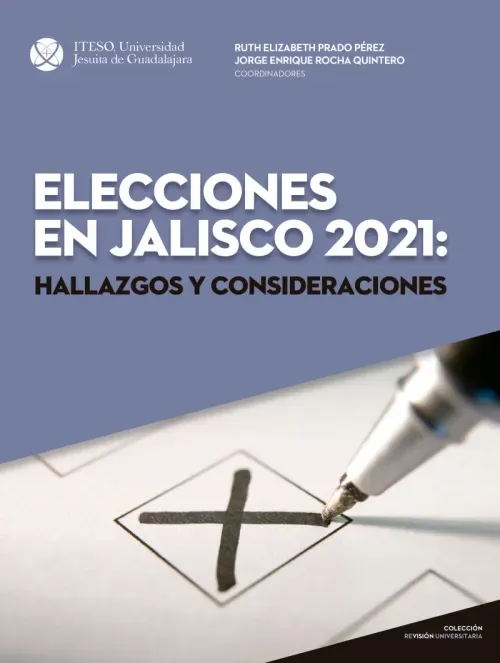 Elecciones en Jalisco 2021 Hallazgos y consideraciones