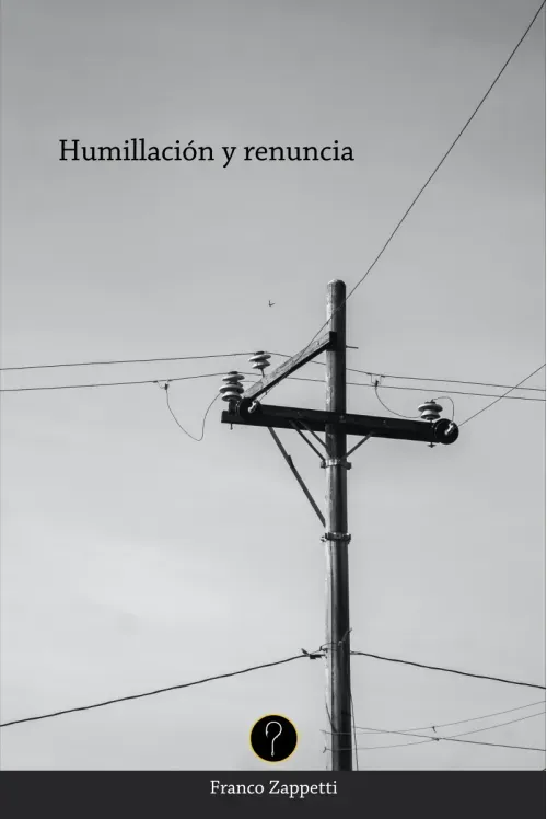 Humillacion y renuncia
