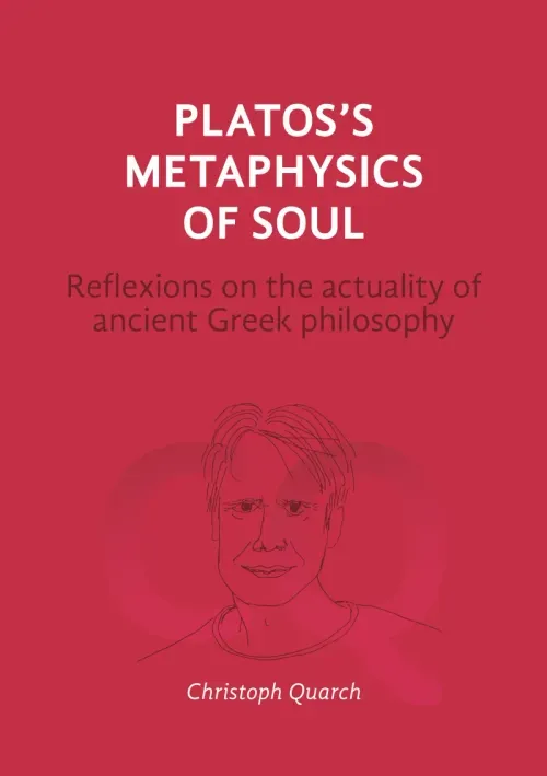 Platos Metaphysics of Soul