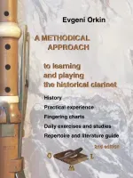 A methodical approach to learning and playing the historical clarinet History practical experience f