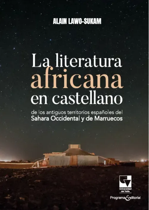La literatura africana en castellano de los antiguos territorios espanoles del Sahara Occidental y d