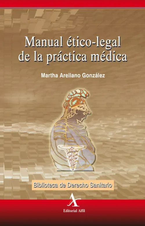 Manual etico-legal de la practica medica