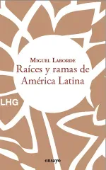 Raices y ramas de America Latina