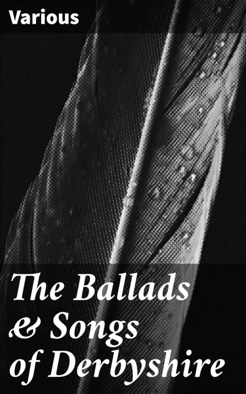 The Ballads  Songs of Derbyshire