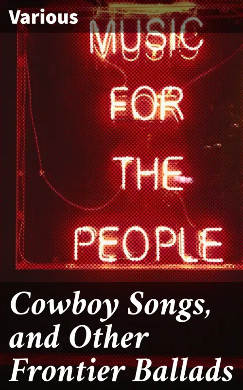 Cowboy Songs and Other Frontier Ballads