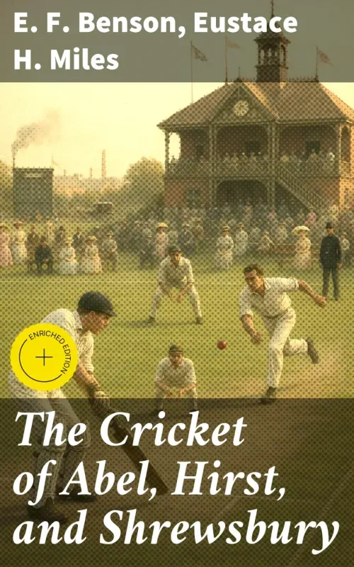 The Cricket of Abel Hirst and Shrewsbury