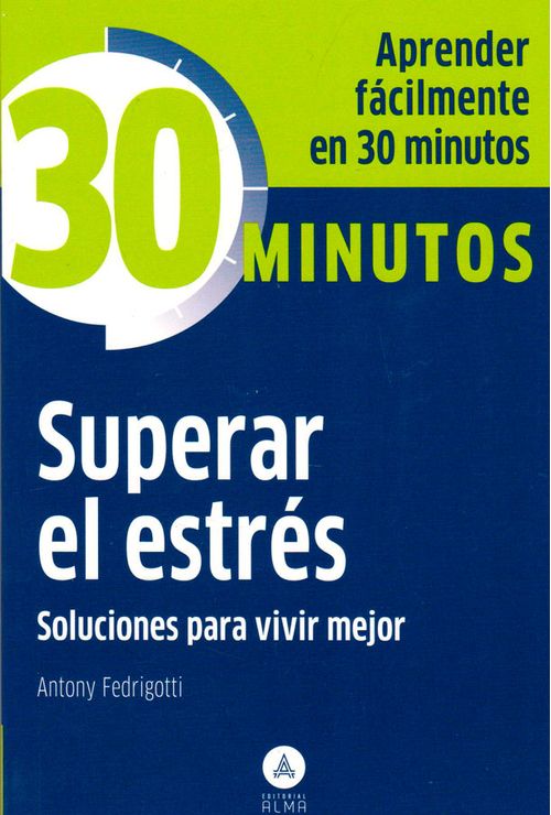 30 Minutos superar el estrés soluciones para vivir mejor