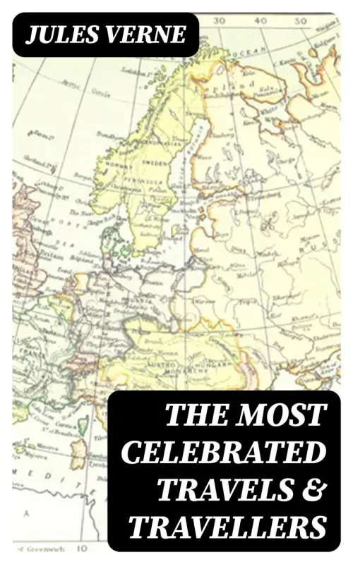 The Most Celebrated Travels  Travellers