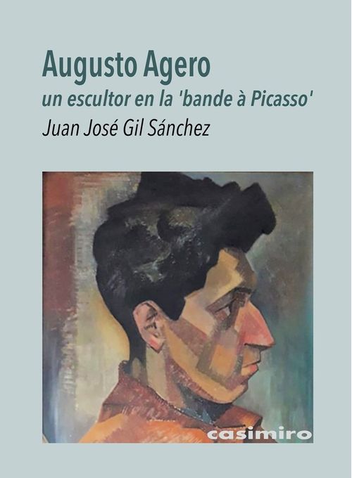 AUGUSTO AGERO UN ESCULTOR EN LA BANDE A PICASSO
