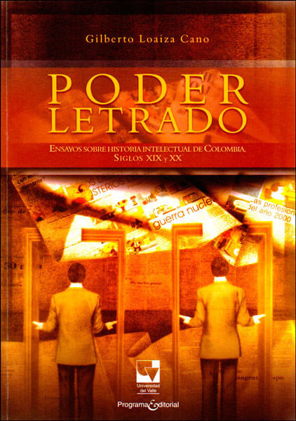 Poder letrado Ensayos sobre historia intelectual de Colombia Siglos XIX y XX
