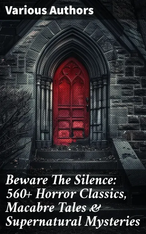 Beware The Silence 560 Horror Classics Macabre Tales  Supernatural Mysteries